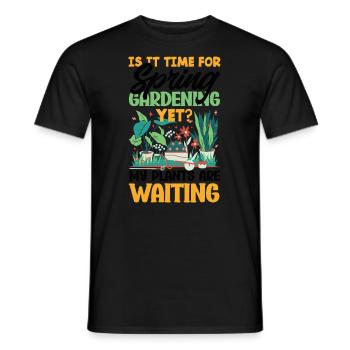 My Plants are Waiting Gardener's - Männer T-Shirt - Schwarz - Vorne - AI Model Male 178 light (178cm)