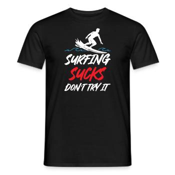 Surfing Sucks Don't Try It - Men's T-Shirt - black - Front - AI Model Male 178 light (178cm)
