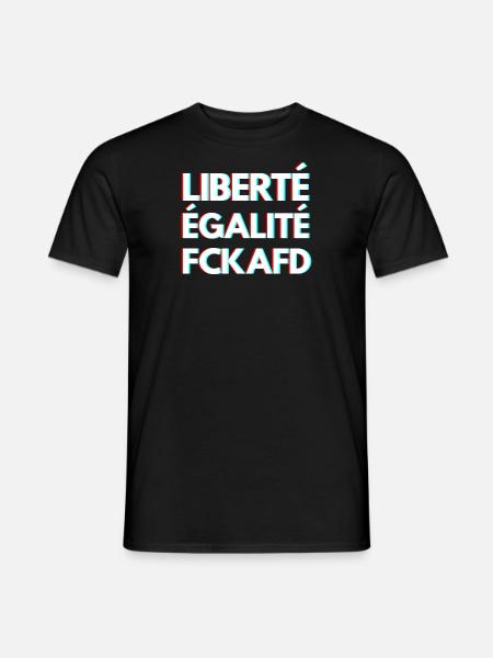 LIBERTÉ ÉGALITÉ FCKAFD – Statement Design - Männer T-Shirt - Schwarz