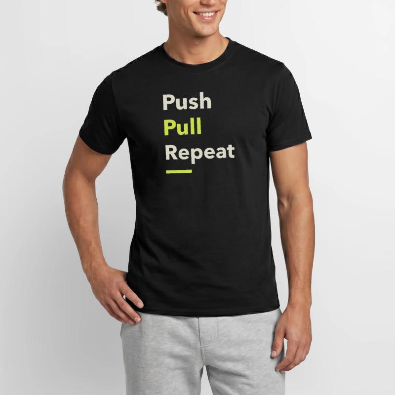 Push Pull Repeat Men's T-Shirt