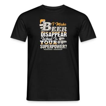 I Make beer Disappear what is your superpower - Men's T-Shirt - black - Front - AI Model Male 178 light (178cm)