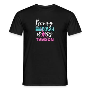 Funny Girls Upside Down is my Normal Gymnastics - Men's T-Shirt - black - Front - AI Model Male 178 light (178cm)