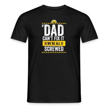 If Dad Can't Fix It, We're All Screwed - Men's T-Shirt - black - Front - AI Model Male 178 light (178cm)