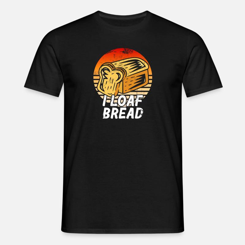 Bread Baking Baker Bakery Sourdough - Men's T-Shirt - black