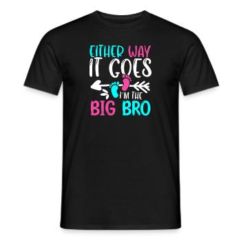 Either Way It Goes Im The Big Bro Geburt - Männer T-Shirt - Schwarz - Vorne - AI Model Male 178 light (178cm)