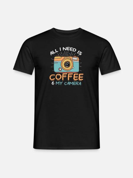 All I Need Is Coffee And My Camera Photograph - Men's T-Shirt - black