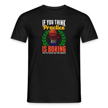 If You Think Practice Is Boring Funny Basketball - Men's T-Shirt - black - Front - AI Model Male 178 light (178cm)