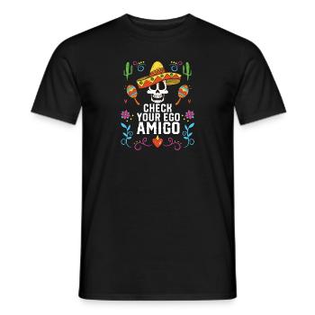 Check Your Ego Amigo Mexican Life Mexico Pride - Männer T-Shirt - Schwarz - Vorne - AI Model Male 178 light (178cm)
