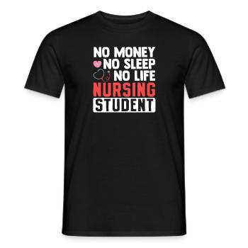 Étudiants en soins infirmiers Pas d’argent Pas de sommeil Pas de sommeil Pas de vie - T-shirt homme - noir - Devant - AI Model Male 178 light (178cm)