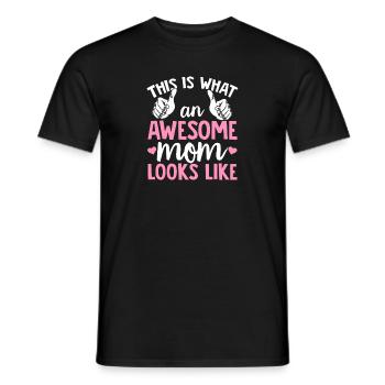 This is what a great mom looks like for Mother's Day - Men's T-Shirt - black - Front - AI Model Male 178 light (178cm)