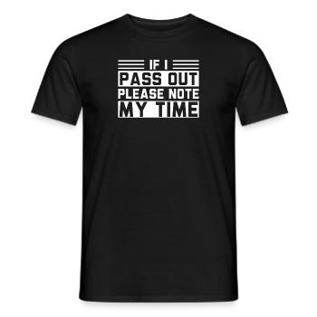 If I Pass Out Please Note My Time Sarkasmus Quote - Männer T-Shirt - Schwarz - Vorne - AI Model Male 178 light (178cm)