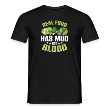 Real Food Has Mud Vegetarian Vegans Healthy - Men's T-Shirt - black - Front - AI Model Male 178 light (178cm)