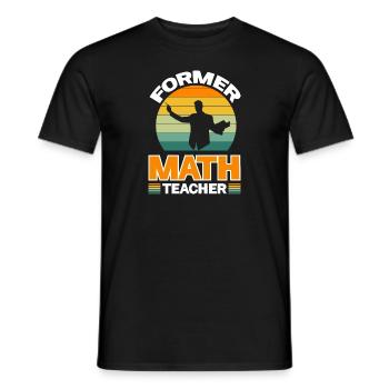Former Math Teacher - Men's T-Shirt - black - Front - AI Model Male 178 light (178cm)