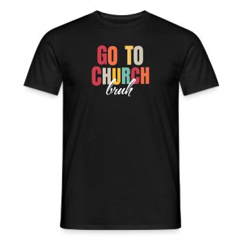 Go to Church Bruh Funny Christian Meme Religious - Men's T-Shirt - black - Front - AI Model Male 178 light (178cm)