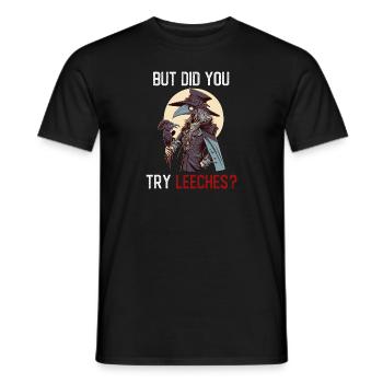 Aber haben Sie Blutegel ausprobiert - Weiblicher - Männer T-Shirt - Schwarz - Vorne - AI Model Male 178 light (178cm)