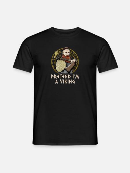 Pretend in A Odin Funny Norse Humor Valhalla - Men's T-Shirt - black