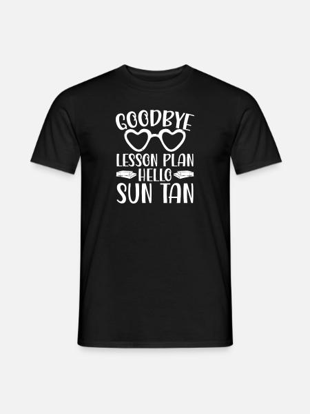 Goodbye Lesson Plan Hello Sun Tan - Men's T-Shirt - black