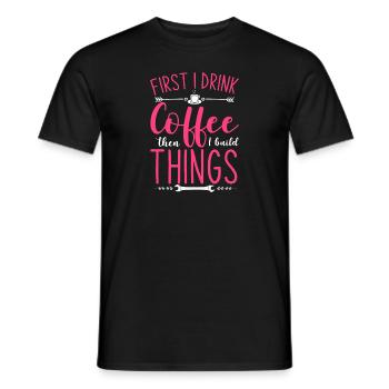D’abord je bois du café puis je construis des choses - T-shirt homme - noir - Devant - AI Model Male 178 light (178cm)