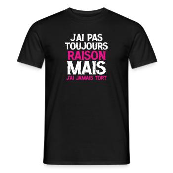 J ai pas toujours raison mais j ai jamais tort - T-shirt homme - noir - Devant - AI Model Male 178 light (178cm)