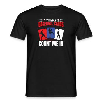 Si cela implique des cartes de baseball, comptez-moi dans Funny Me - T-shirt homme - noir - Devant - AI Model Male 178 light (178cm)