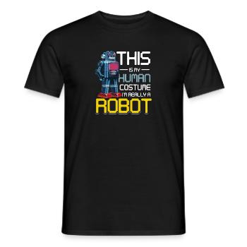 Robotics Funny This Is My Human Costume I'm Really - Men's T-Shirt - black - Front - AI Model Male 178 light (178cm)
