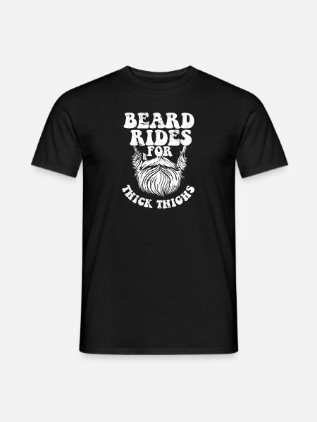 Beard Rides for Thick Thighs Funny Bearded Guy - Men's T-Shirt - black