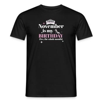 November Is My Birthday Yes The Whole Month Born - Men's T-Shirt - black - Front - AI Model Male 178 light (178cm)