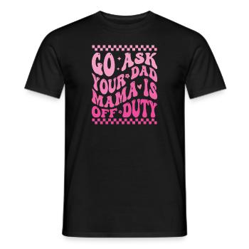 Groovy Va Demander À Ton Papa Maman Est Hors Service Drôle Moth - T-shirt homme - noir - Devant - AI Model Male 178 light (178cm)