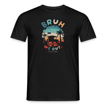 Süßes Ende des Schuljahres Bruh Wir Outbruh Wir sind raus - Männer T-Shirt - Schwarz - Vorne - AI Model Male 178 light (178cm)