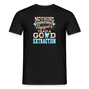 Nothing Makes Me Happier Than A Good Extraction - Men's T-Shirt - black - Front - AI Model Male 178 light (178cm)