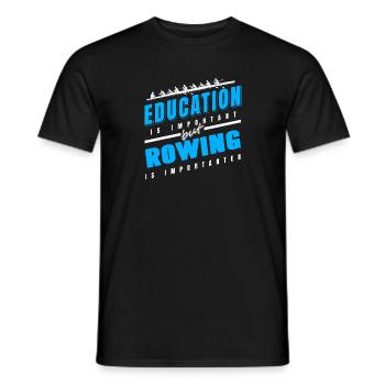Education Is Important -Rowing Is Importanter - Men's T-Shirt - black - Front - AI Model Male 178 light (178cm)