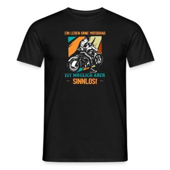 Ein Leben ohne Motorrad ist möglich Aber sinnlos! - Männer T-Shirt - Schwarz - Vorne - AI Model Male 178 light (178cm)
