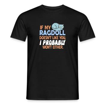 If My Ragdoll Doesn't Like You Funny T-Shirt - Männer T-Shirt - Schwarz - Vorne - AI Model Male 178 light (178cm)