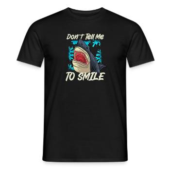 Shark Don t Tell Me to Smile - Männer T-Shirt - Schwarz - Vorne - AI Model Male 178 light (178cm)
