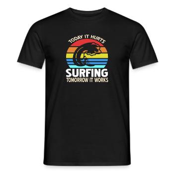 Today It Hurts Tomorrow It Works Surfing Present - Men's T-Shirt - black - Front - AI Model Male 178 light (178cm)