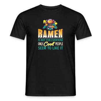 Ramen Is Not For Everyone Cool People Like It - Männer T-Shirt - Schwarz - Vorne - AI Model Male 178 light (178cm)