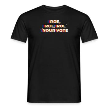 Roe, Roe, Roe deine Stimme - Männer T-Shirt - Schwarz - Vorne - AI Model Male 178 light (178cm)