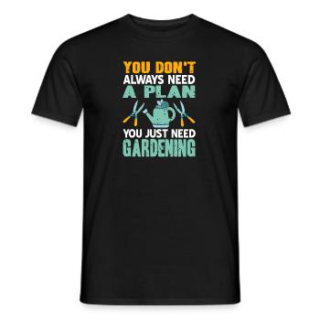 You Just Need Gardening Funny Gardening T-Shirt - Männer T-Shirt - Schwarz - Vorne - AI Model Male 178 light (178cm)
