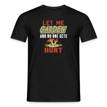 Let Me Garden And No One Gets Hurt Funny Present - Männer T-Shirt - Schwarz - Vorne - AI Model Male 178 light (178cm)
