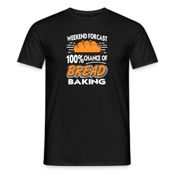 Weekend Forecast 100% Chance Of Bread Baking - Men's T-Shirt - black - Front - AI Model Male 178 light (178cm)