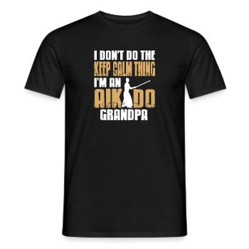 Je ne fais pas la chose de rester calme - Aikido Grandpa - T-shirt homme - noir - Devant - AI Model Male 178 light (178cm)