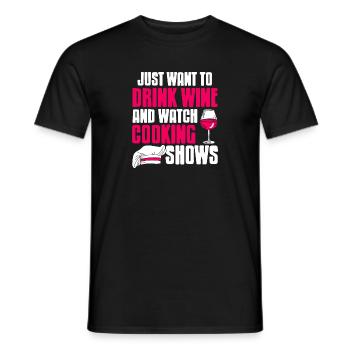 Je veux juste boire du vin et regarder des émissions de cuisine - T-shirt homme - noir - Devant - AI Model Male 178 light (178cm)