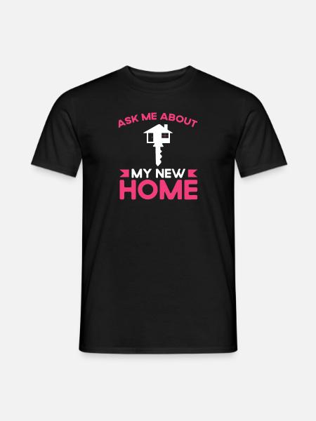 Ask me about my new home - Men's T-Shirt - black