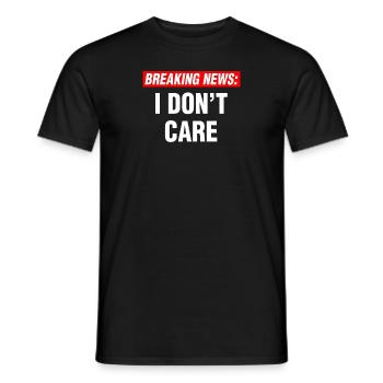 Breaking News: I Don't Care - Men's T-Shirt - black - Front - AI Model Male 178 light (178cm)