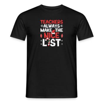 Teachers always make the Nice list Funny - Men's T-Shirt - black - Front - AI Model Male 178 light (178cm)