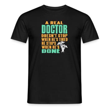 A Real Doctor Doesn't Stop When He's Tired Awesome - Men's T-Shirt - black - Front - AI Model Male 178 light (178cm)