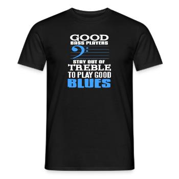 Good Bass Players Stay Out TREBLE To Play Blues - Men's T-Shirt - black - Front - AI Model Male 178 light (178cm)