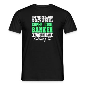 Je n’aurais jamais rêvé que je grandirais pour devenir un banquier super cool - T-shirt homme - noir - Devant - AI Model Male 178 light (178cm)