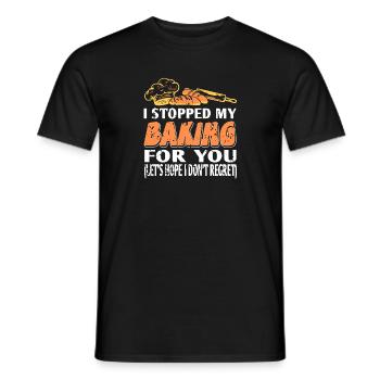 Arrêtez de cuisiner pour vous Espérons que je ne regrette pas - T-shirt homme - noir - Devant - AI Model Male 178 light (178cm)