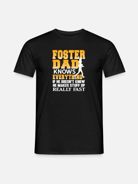 Foster Dad Knows Everything Funny Makes Stuff - Men's T-Shirt - black
